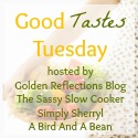 Good Tastes Tuesday Recipe Link Up