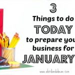 3 Things to do today to prepare your business for January 1, 2014.