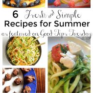 6 Fresh & Simple Recipes for Summer